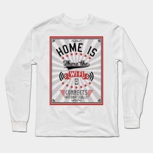 Home Is Where The WiFI Connects Automatically (dark version) Long Sleeve T-Shirt